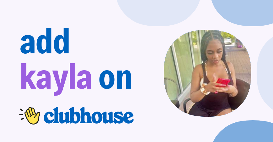 Kayla Royal - Clubhouse