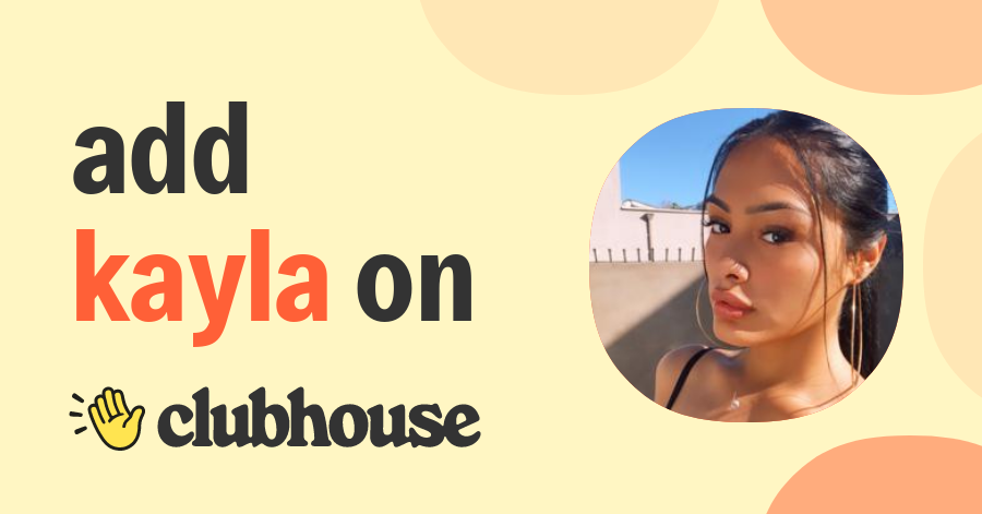 Kayla Juarez - Clubhouse