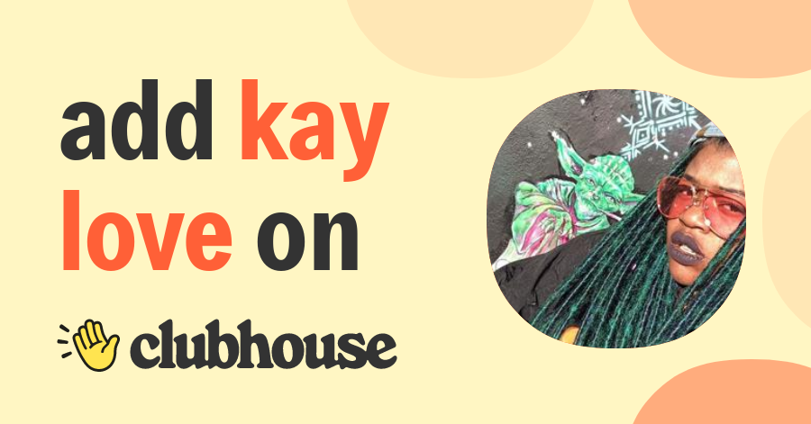 Kay Love - Clubhouse