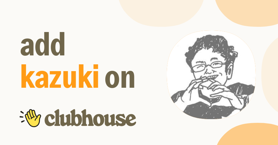 kazuki sato - Clubhouse