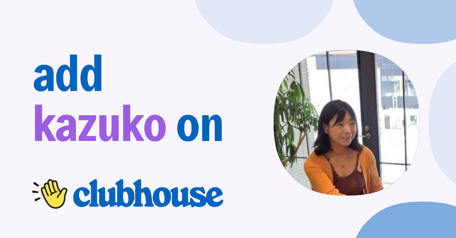 kazuko ito - Clubhouse