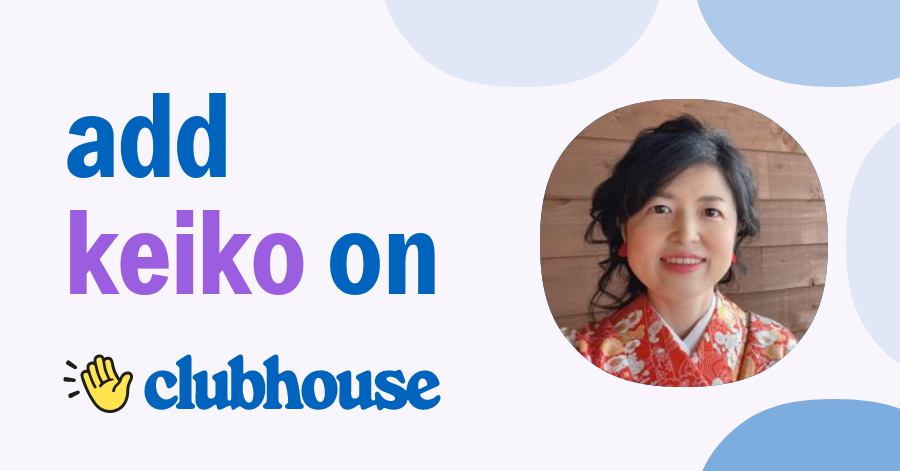 Keiko Yoshikawa - Clubhouse