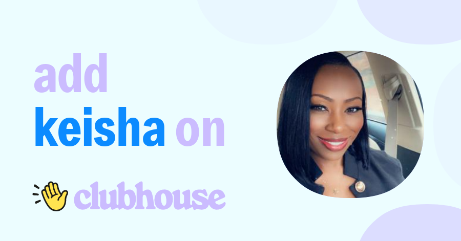 Keisha Robinson - Clubhouse