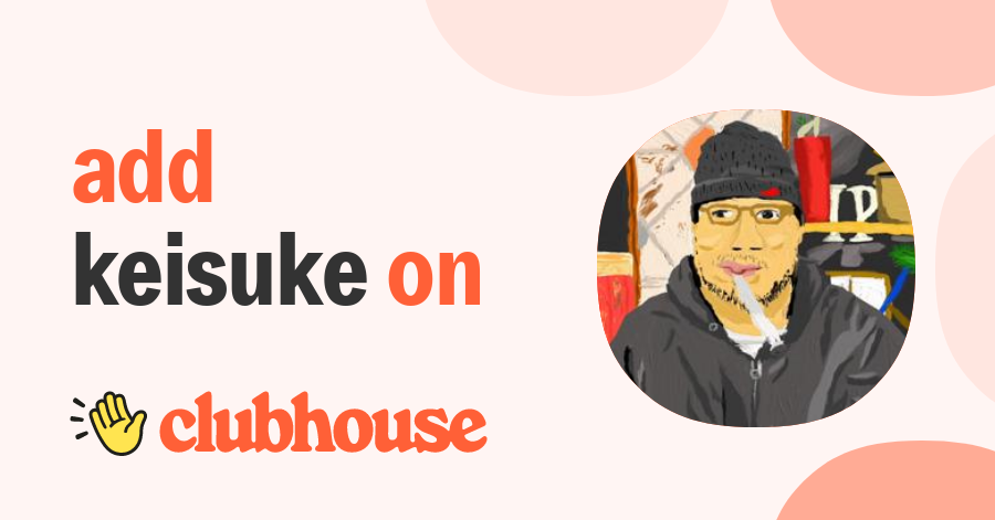 keisuke Miyagi - Clubhouse