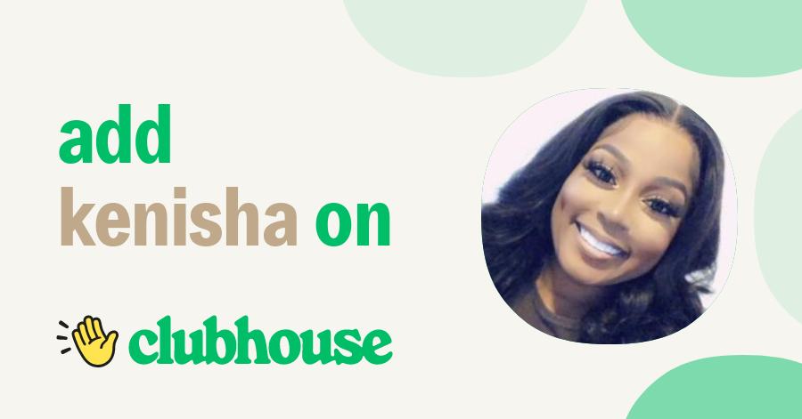 Kenisha Lee - Clubhouse