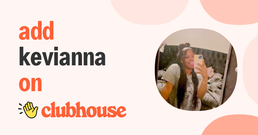 Kevianna Denise - Clubhouse