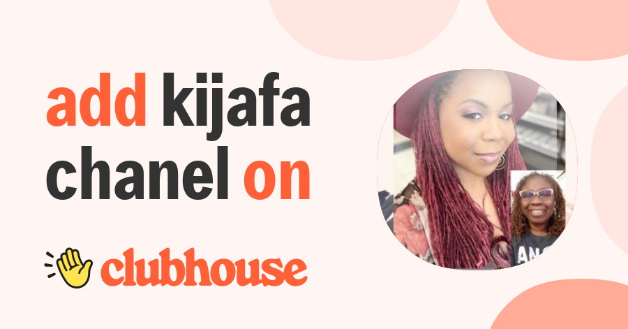 Kijafa Chanel - Clubhouse