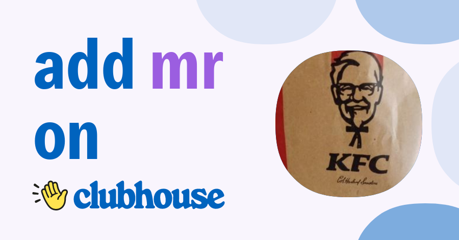 Mr KFC - Clubhouse