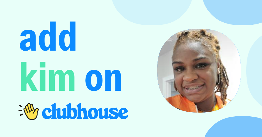 Kim B - Clubhouse