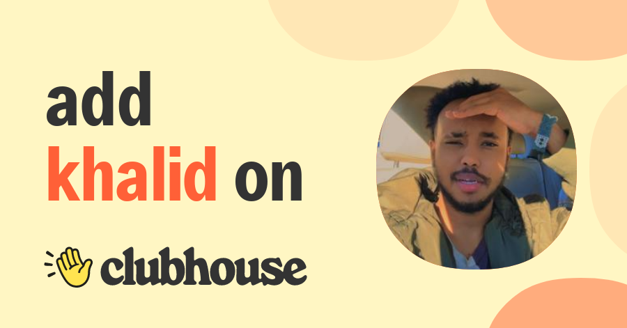 Khalid Abdi - Clubhouse