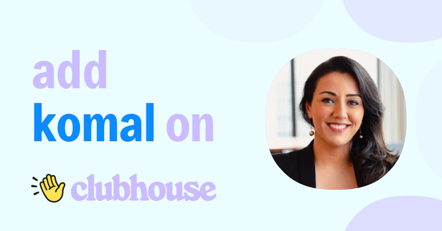 Komal Narwani - Clubhouse