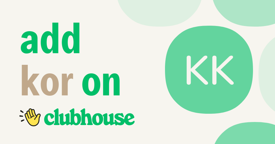 Kor K. - Clubhouse