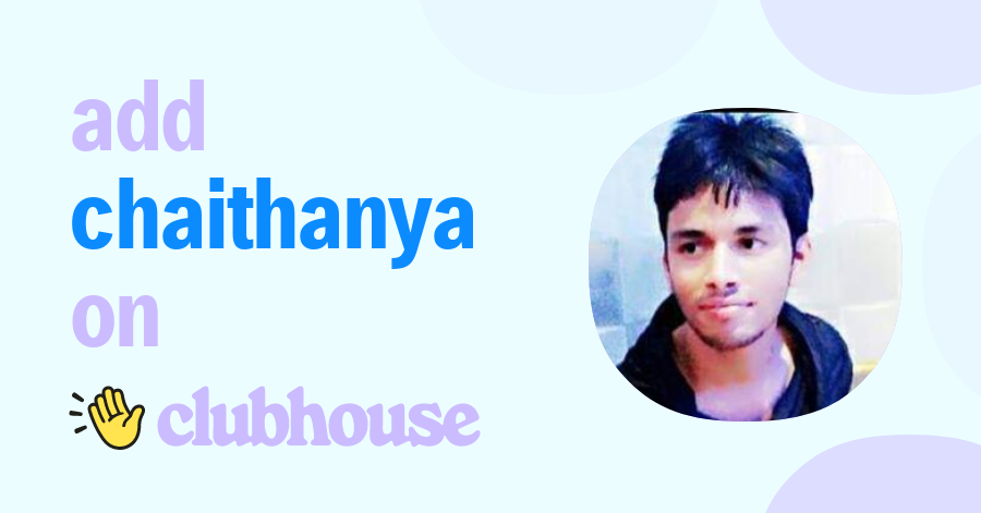 Chaithanya Chaithu - Clubhouse