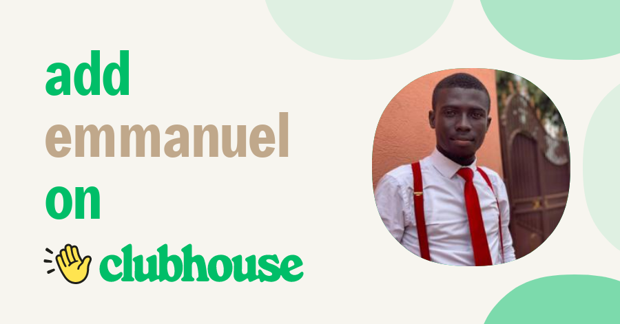 Emmanuel Adu Mensah - Clubhouse