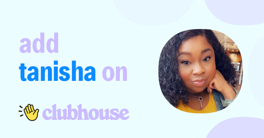 Tanisha Taylor - Clubhouse