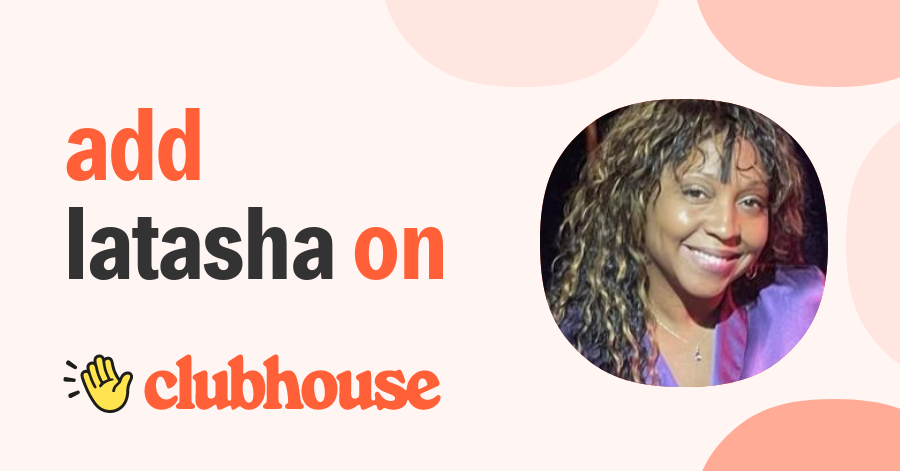 LaTasha Carter, CDP - Clubhouse