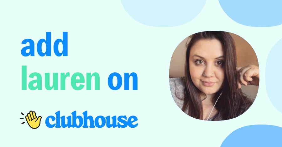 Lauren Elizabeth - Clubhouse