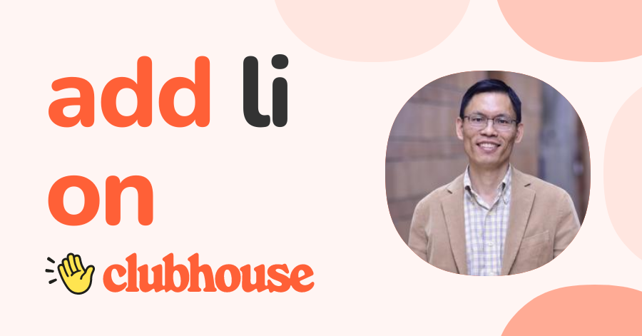 Li CHEN - Clubhouse