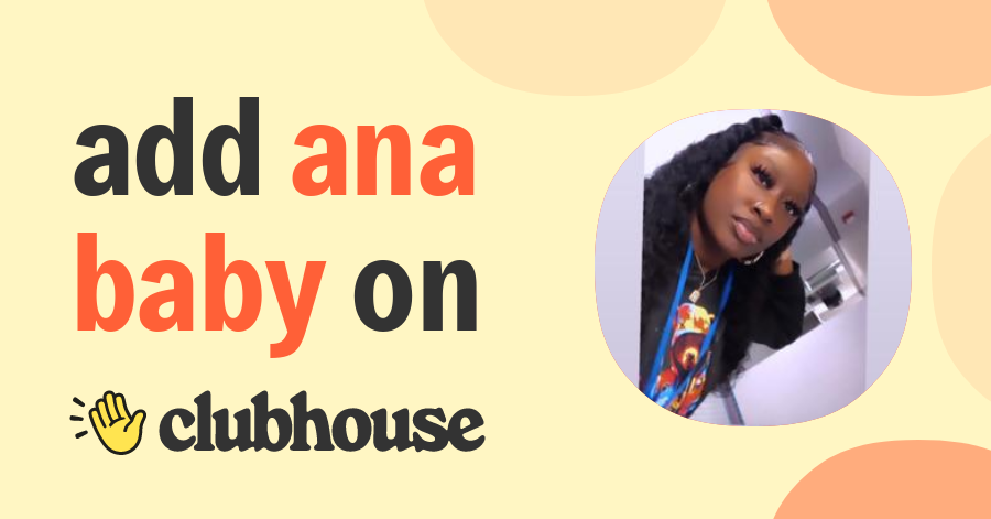 Ana Baby - Clubhouse