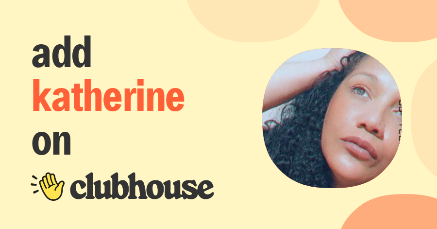 Katherine Rivera - Clubhouse