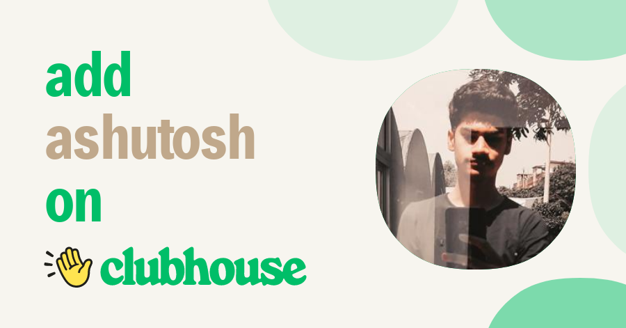 Ashutosh Singh Thakur - Clubhouse