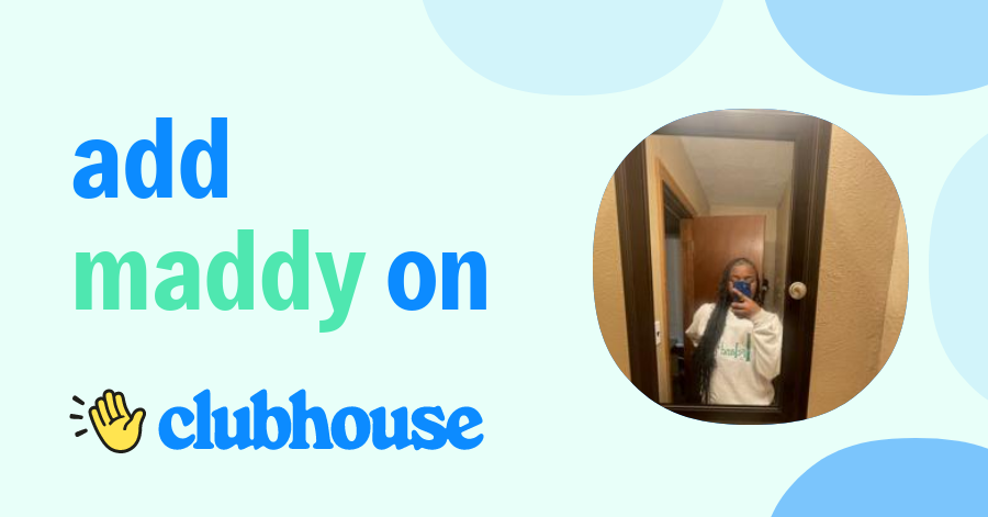 Maddy marie - Clubhouse