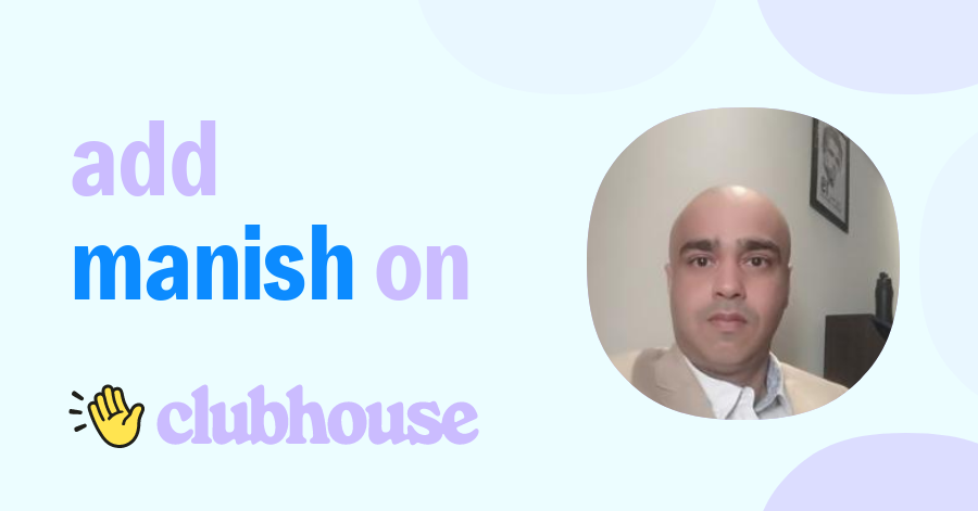 Manish Dhawan - Clubhouse