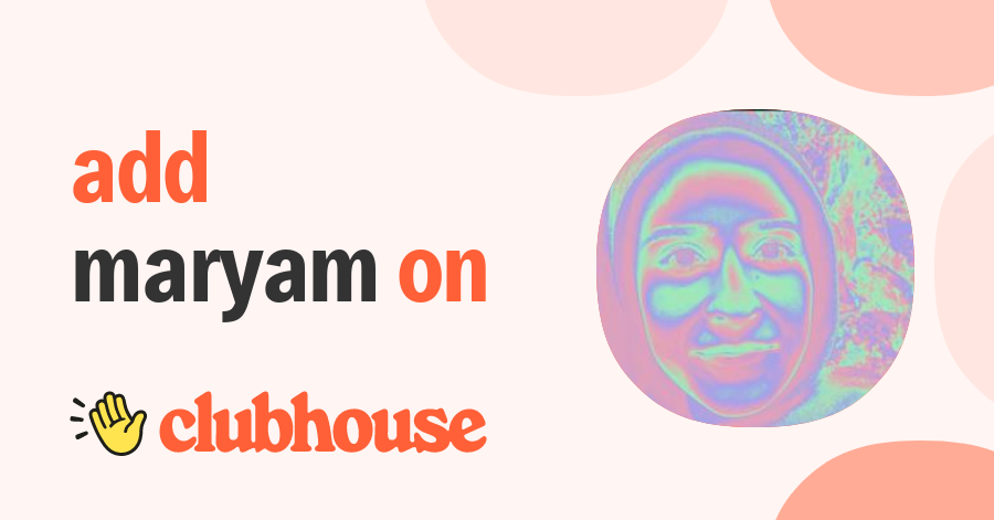 Maryam Faghihi - Clubhouse