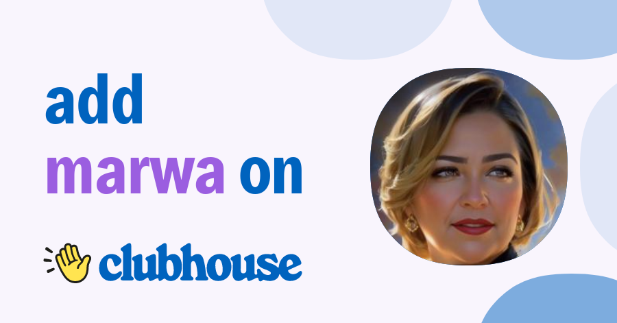 Marwa El Fakahany - Clubhouse