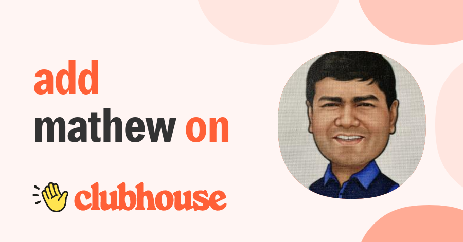 Mathew Abraham - Clubhouse