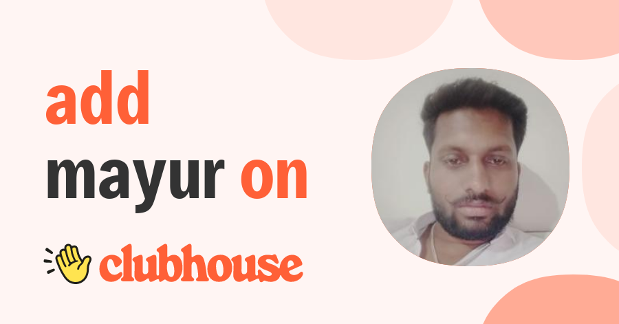 mayur borse - Clubhouse