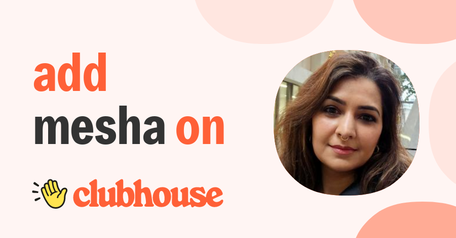 ‎Mesha Saeed - Clubhouse