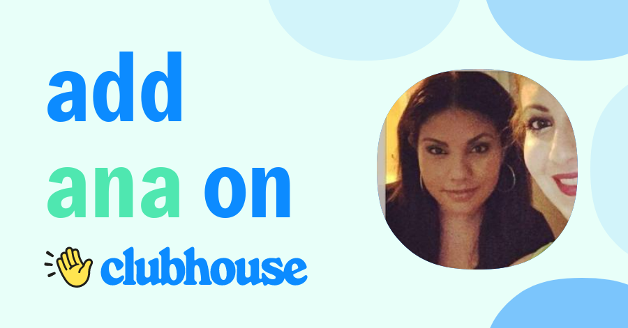 Ana Trevino - Clubhouse