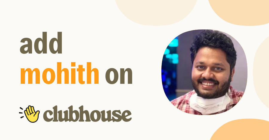 Mohith Mathew - Clubhouse