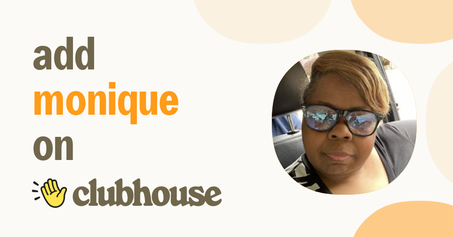 Monique Baker - Clubhouse