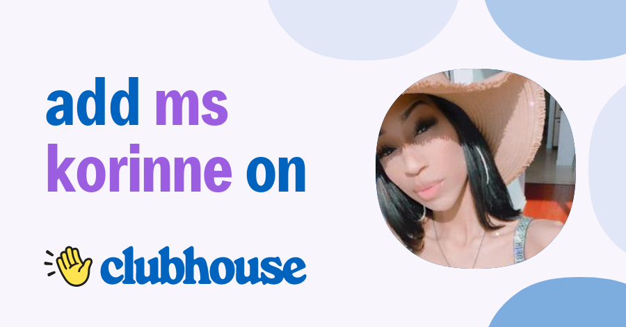 Ms Korinne - Clubhouse