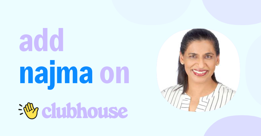 Najma Khan - Clubhouse