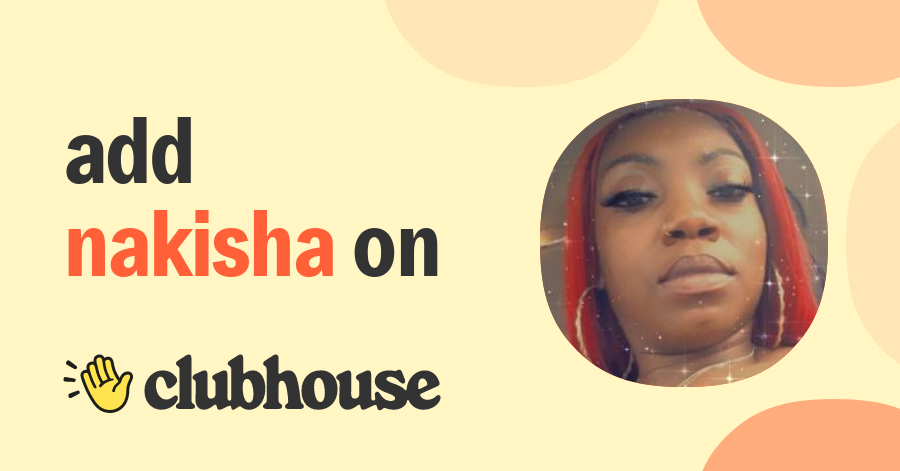 Nakisha Keyes - Clubhouse