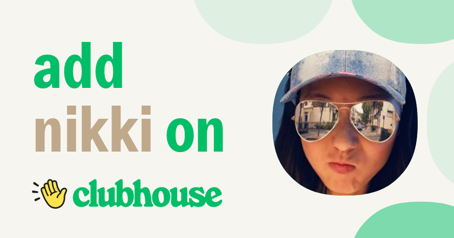 Nikki Gao - Clubhouse