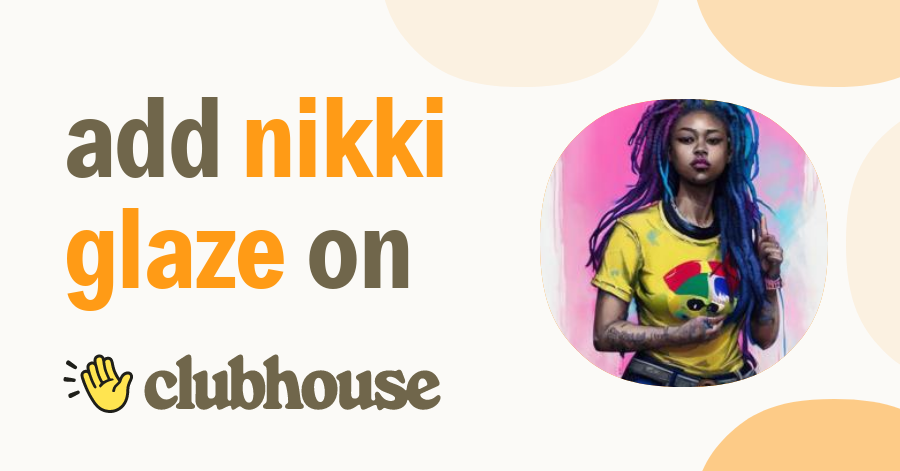 Nikki Glaze - Clubhouse