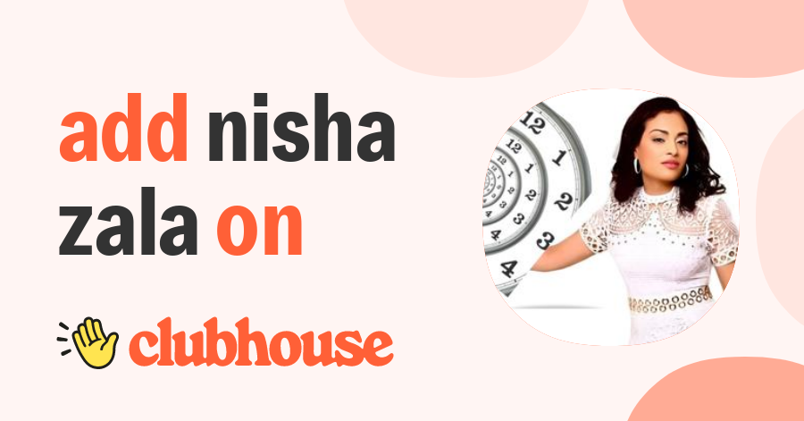nisha-zala-clubhouse