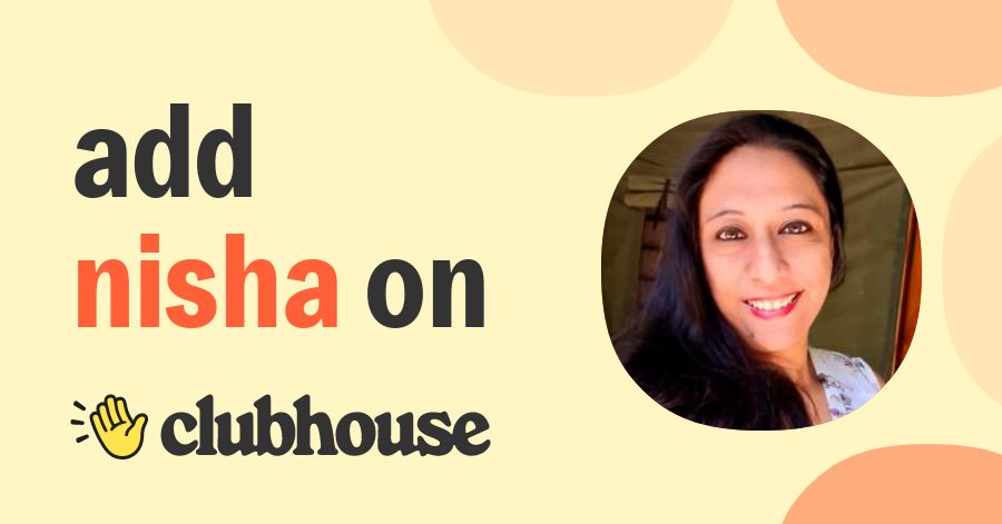 Nisha J K - Clubhouse