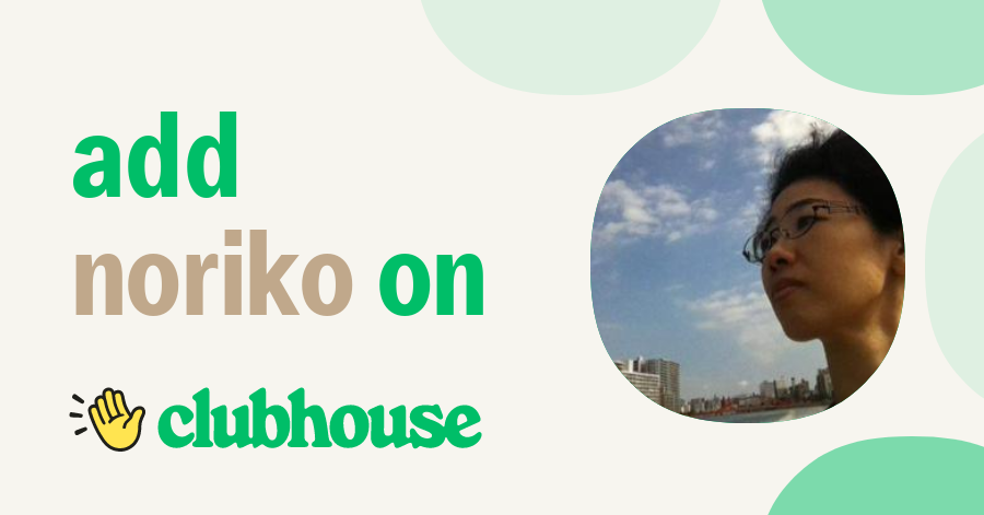 Noriko Sasaki Clubhouse