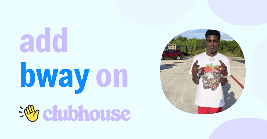 BWay Yungy - Clubhouse