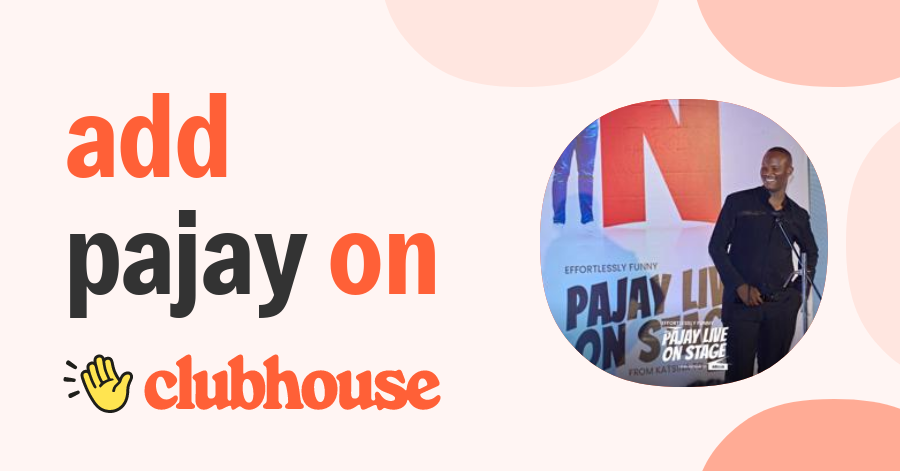 PaJay Felix - Clubhouse