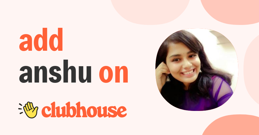 Anshu Pandey - Clubhouse