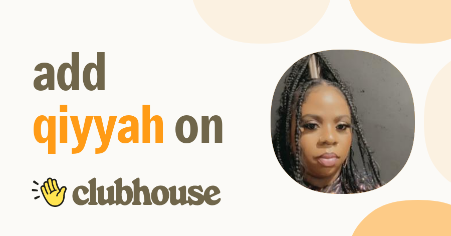 Qiyyah Keeks - Clubhouse