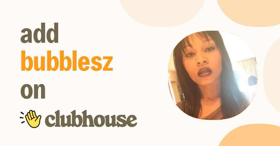 Bubblesz - Clubhouse