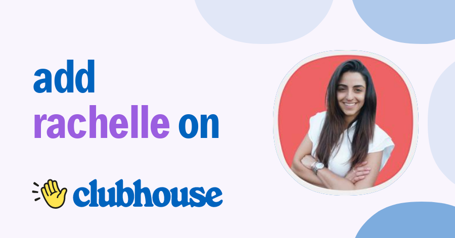 Rachelle Sassine - Clubhouse