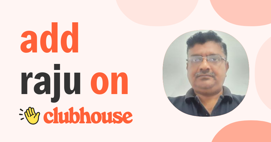 Raju SK - Clubhouse